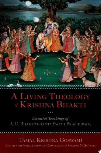 A Living Theology of Krishna Bhakti: Essential Teachings of A. C. Bhaktivedanta Swami Prabhupada