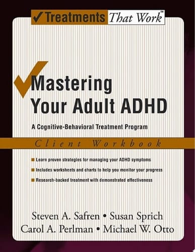 Mastering Your Adult ADHD: A Cognitive-Behavioral Treatment Program (Treatments That Work)