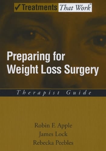 Preparing for Weight Loss Surgery: Therapist Guide (Treatments That Work)