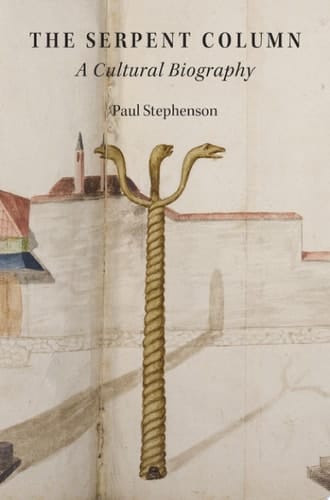 The Serpent Column: A Cultural Biography (Onassis Series in Hellenic Culture)