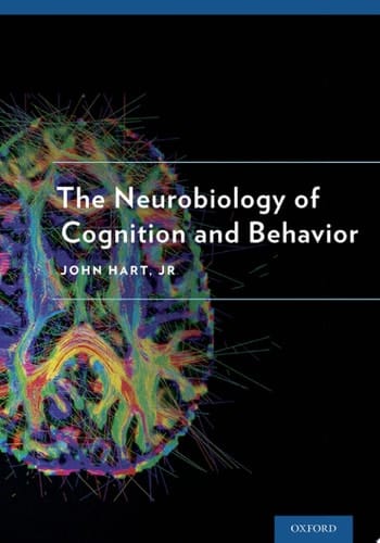 The Neurobiology of Cognition and Behavior