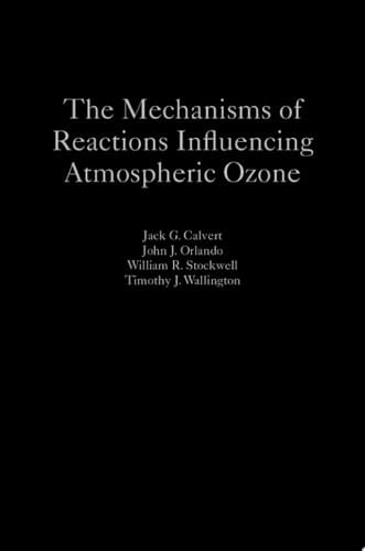 The Mechanisms of Reactions Influencing Atmospheric Ozone