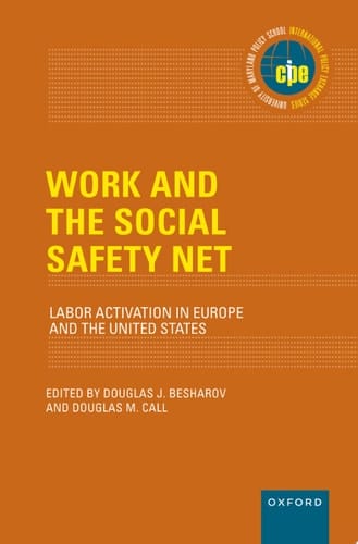 Work and the Social Safety Net: Labor Activation in Europe and the United States (INTERNATIONAL POLICY EXCHANGE SERIES)