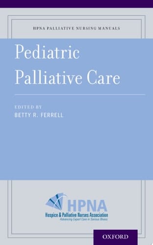 Pediatric Palliative Care (HPNA Palliative Nursing Manuals)