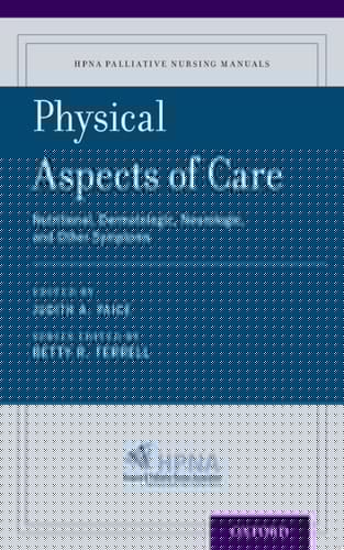 Physical Aspects of Care: Nutritional, Dermatologic, Neurologic and Other Symptoms (HPNA Palliative Nursing Manuals Book 3)