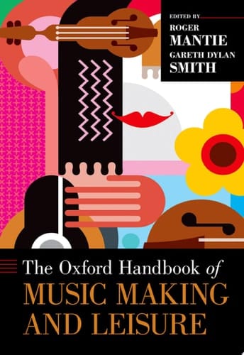 The Oxford Handbook of Music Making and Leisure (Oxford Handbooks)