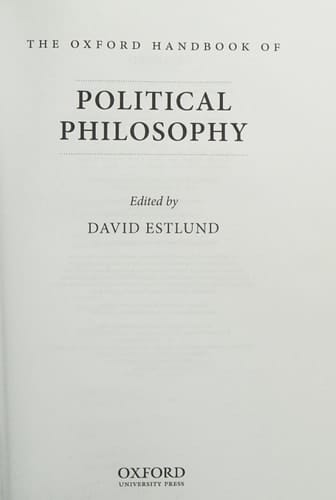 The Oxford Handbook of Political Philosophy (Oxford Handbooks)
