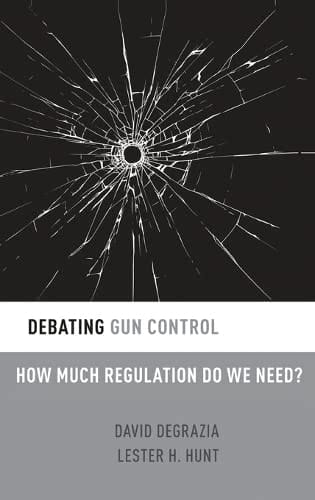 Debating Gun Control: How Much Regulation Do We Need? (Debating Ethics)