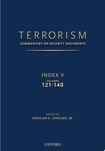 TERRORISM: COMMENTARY ON SECURITY DOCUMENTS INDEX V: VOLUMES 121-140