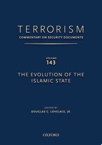 TERRORISM: COMMENTARY ON SECURITY DOCUMENTS VOLUME 143: The Evolution of the Islamic State