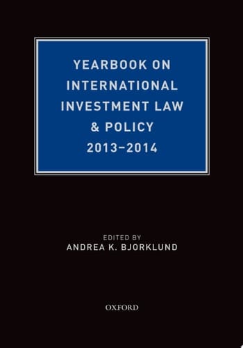 Yearbook on International Investment Law & Policy, 2013-2014 (Yearbook on International Investment Law and Policy)