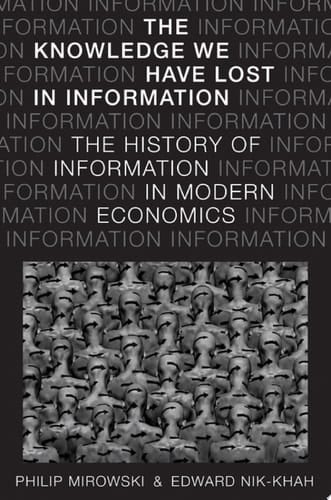 The Knowledge We Have Lost in Information The History of Information in Modern Economics