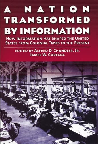 A Nation Transformed by Information: How Information Has Shaped the United States from Colonial Times to the Present