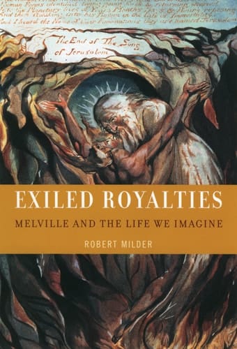 Exiled Royalties: Melville and the Life We Imagine