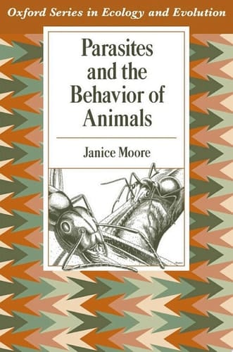 Parasites and the Behavior of Animals (Oxford Series in Ecology and Evolution)