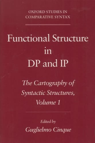Functional Structure in DP and IP: The Cartography of Syntactic Structures, Volume 1 (Oxford Studies in Comparative Syntax)