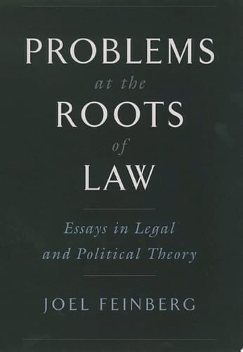 Problems at the Roots of Law: Essays in Legal and Political Theory