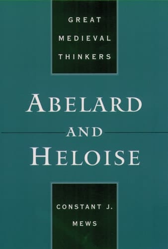 Abelard and Heloise (Great Medieval Thinkers)
