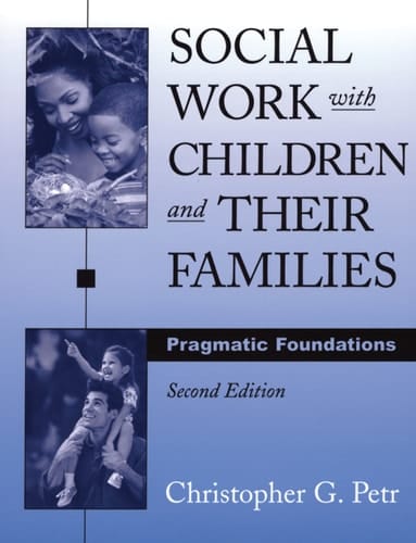 Social Work with Children and Their Families: Pragmatic Foundations (Sociology & Social Work)