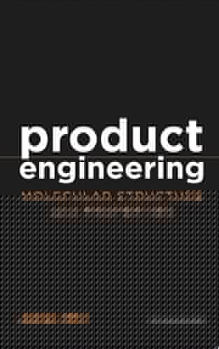 Product Engineering: Molecular Structure and Properties (Topics in Chemical Engineering)