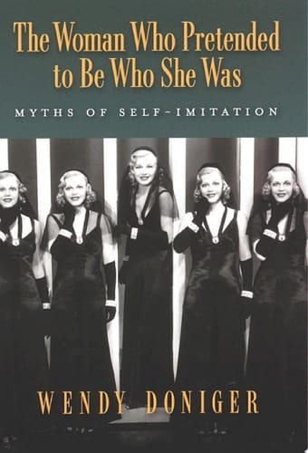 The Woman Who Pretended to Be Who She Was: Myths of Self-Imitation