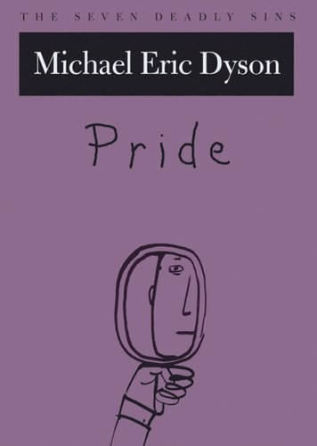 Pride: The Seven Deadly Sins (New York Public Library Lectures in Humanities)