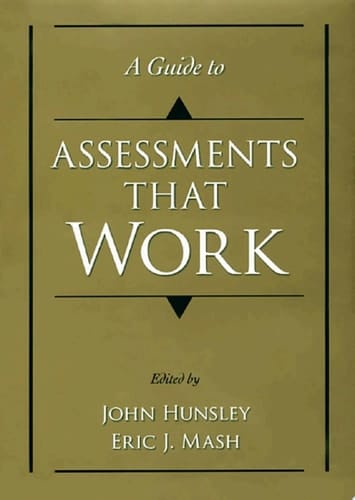 A Guide to Assessments That Work (Oxford Textbooks in Clinical Psychology)