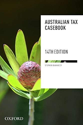 Australian Tax Casebook: Fourteenth Edition