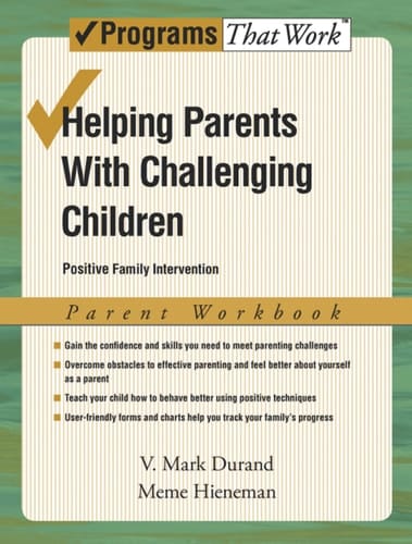 Helping Parents with Challenging Children Positive Family Intervention Parent Workbook (Programs That Work)