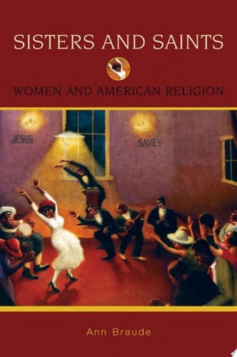 Sisters and Saints: Women and American Religion (Religion in American Life)