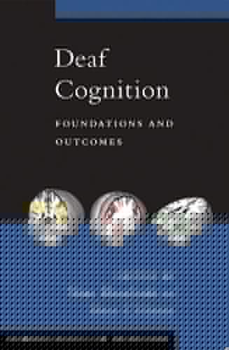 Deaf Cognition: Foundations and Outcomes (Perspectives on Deafness)