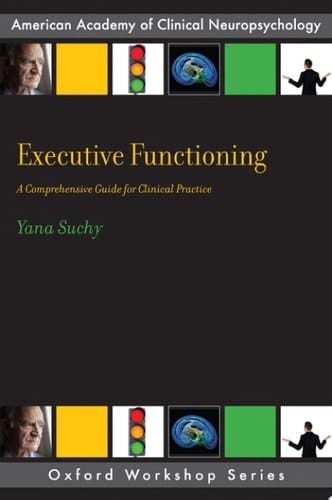 Executive Functioning A Comprehensive Guide for Clinical Practice