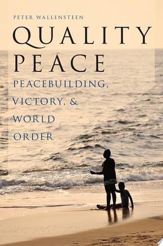 Quality Peace: Peacebuilding, Victory and World Order (Studies in Strategic Peacebuilding)