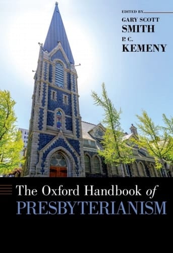 The Oxford Handbook of Presbyterianism (Oxford Handbooks)