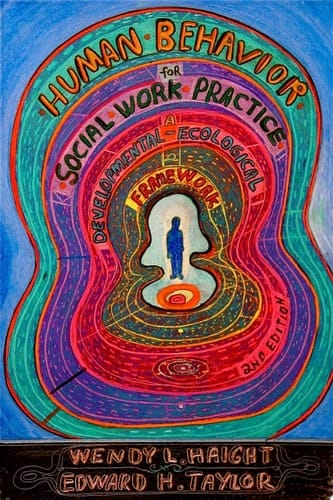 Human Behavior for Social Work Practice, Second Edition: A Developmental-Ecological Framework