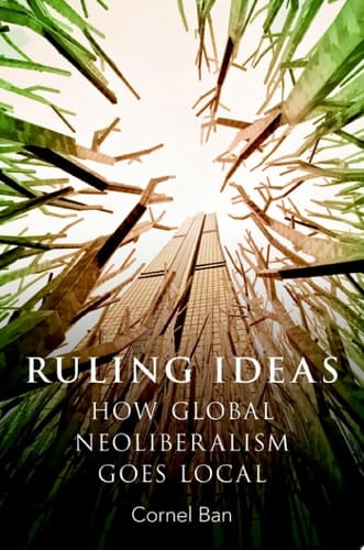 RULING IDEAS C: How Global Neoliberalism Goes Local