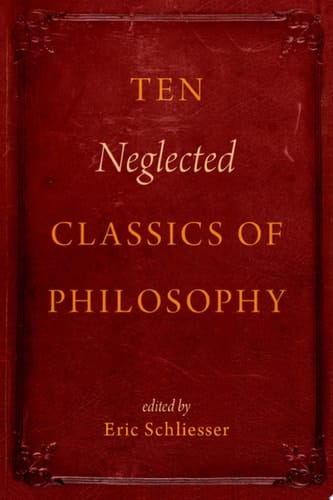 Ten Neglected Classics of Philosophy