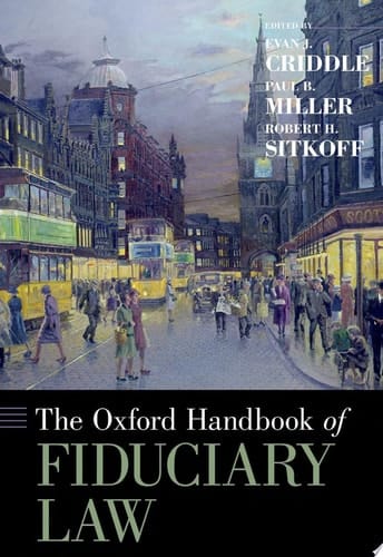 The Oxford Handbook of Fiduciary Law (Oxford Handbooks)