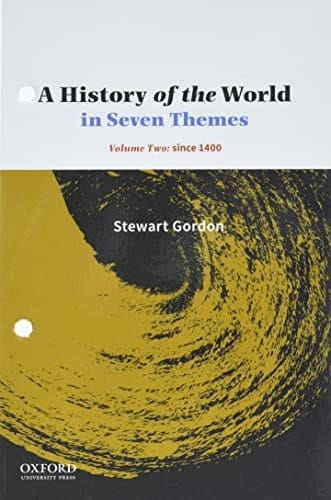 A History of the World in Seven Themes: Volume Two: since 1400