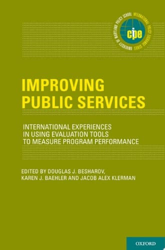 Improving Public Services: International Experiences in Using Evaluation Tools to Measure Program Performance (International Policy Exchange Series)