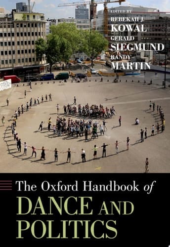 The Oxford Handbook of Dance and Politics (Oxford Handbooks)