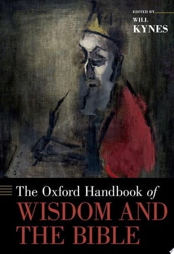 The Oxford Handbook Of Wisdom And The Bible