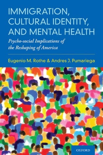 Immigration, Cultural Identity, and Mental Health: Psycho-Social Implications of the Reshaping of America