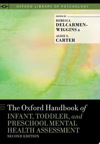 The Oxford Handbook of Infant, Toddler, and Preschool Mental Health Assessment (Oxford Library of Psychology)