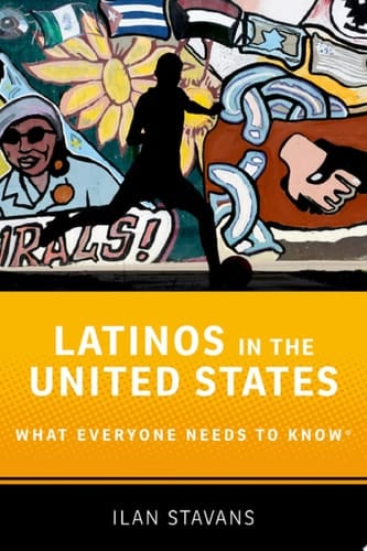 Latinos in the United States: What Everyone Needs to Know®