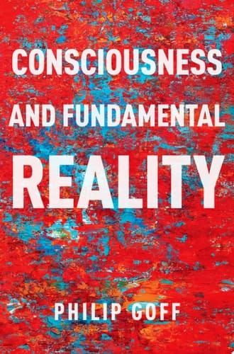 Consciousness and Fundamental Reality (Philosophy of Mind Series)
