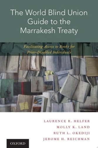 WORLD BLIND UNION GUIDE MARRAK TREATY C: Facilitating Access to Books for Print-Disabled Individuals