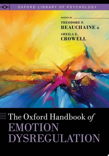 The Oxford Handbook Of Emotion Dysregulation