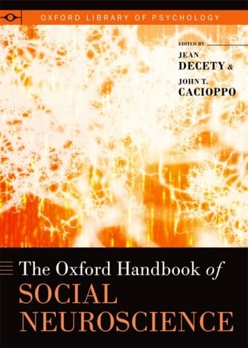 The Oxford Handbook of Social Neuroscience (Oxford Library of Psychology)