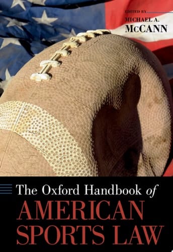The Oxford Handbook of American Sports Law (Oxford Handbooks)